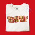 Culture Not For Sale Tee